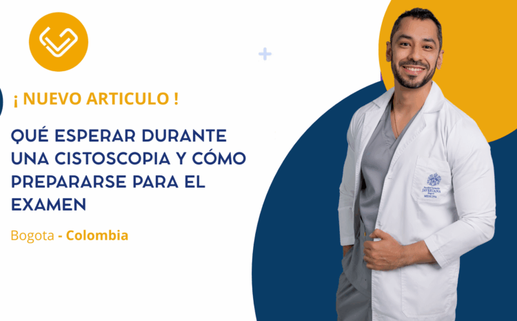 Qué esperar durante una cistoscopia y cómo prepararse para el examen